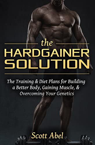 The Hardgainer Solution