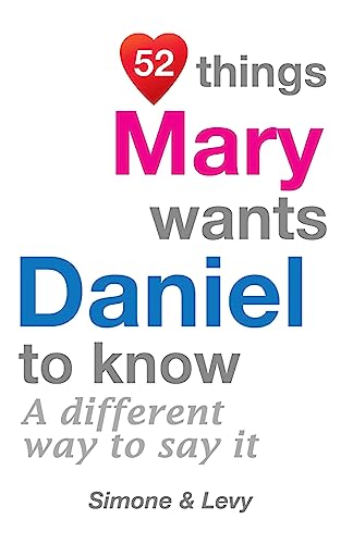 52 Things Mary Wants Daniel To Know
