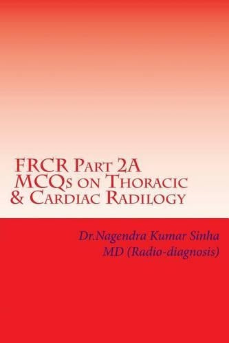 FRCR Part 2A, MCQs on Thoracic & Cardiac Radiology