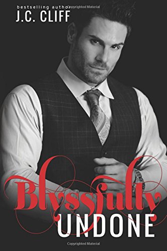 Blyssfully Undone: Volume 3 (The Blyss Trilogy)