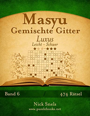 Masyu Gemischte Gitter Luxus - Leicht bis Schwer - Band 6 - 474 Ratsel