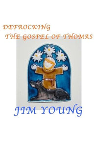 Defrocking the Gospel of Thomas 