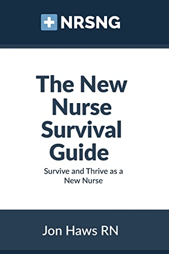 The New Nurse Survival Guide