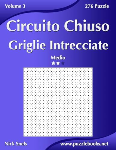 Circuito Chiuso Griglie Intrecciate - Medio - Volume 3 - 276 Puzzle