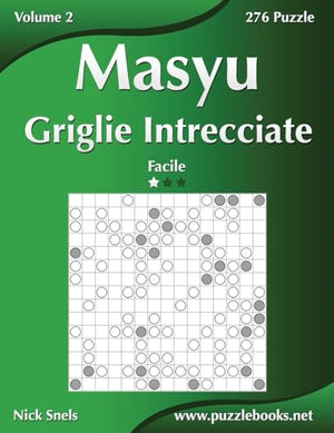 Masyu Griglie Intrecciate - Facile - Volume 2 - 276 Puzzle