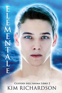 Elementale, Custodi dell'Anima Libro 2 
