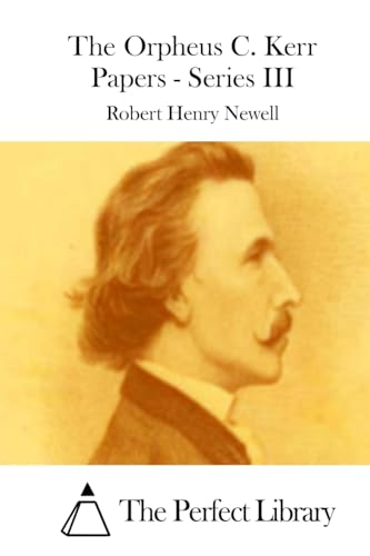 The Orpheus C. Kerr Papers - Series III
