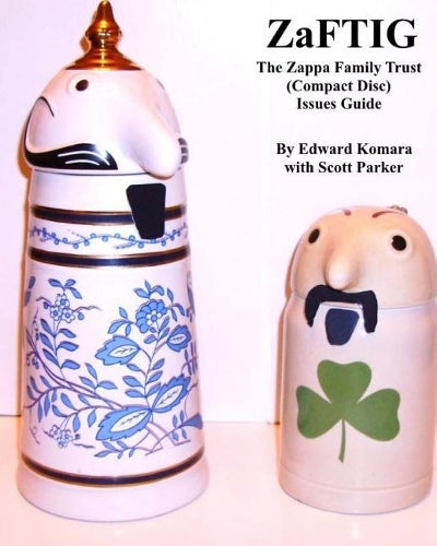 ZaFTIG - The Zappa Family Trust Issues Guide