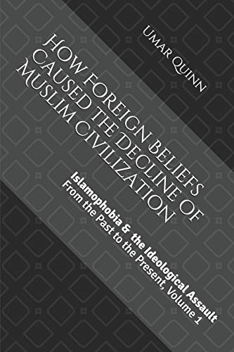 Islamophobia and the Ideological Assault From the Past to the Present Volume 1