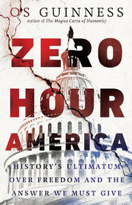Zero Hour America – History`s Ultimatum over Freedom and the Answer We Must Give 