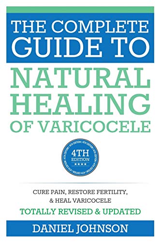 The Complete Guide to Natural Healing of Varicocele