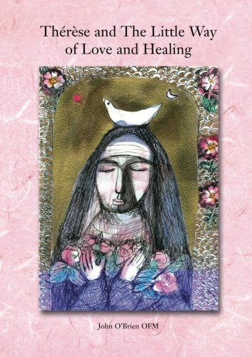 Therese and The Little Way of Love and Healing