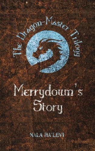 Merrydown's Story (The Dragon-Master Trilogy)