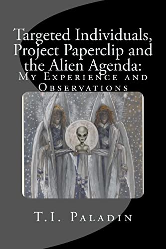 Targeted Individuals, Project Paperclip and the Alien Agenda