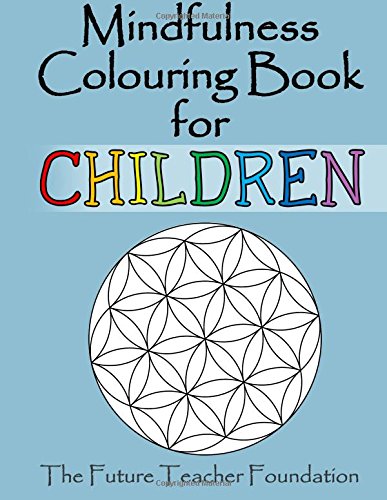 Mindfulness Colouring Book for Children: A Fantastic Introduction to Mindfulness for Children