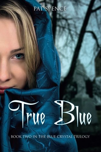True Blue: Volume 2 (The Blue Crystal Trilogy)