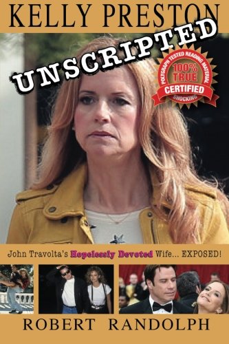 Kelly Preston Unscripted John Travoltas Hopelessly Devoted WifeEXPOSED Volume