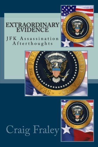 Extraordinary Evidence: JFK Assassination Afterthoughts
