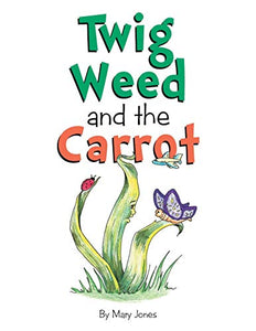 Twig Weed and the Carrot 