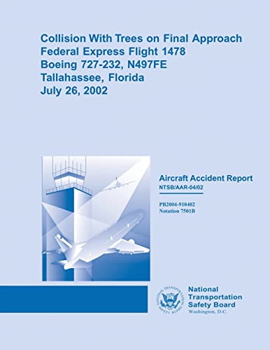 Collision With Trees on Final Approach Federal Express Flight 1478 Boeing 727-232, N497FE Tallahassee, FloridaJuly 26, 2002