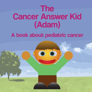 The Cancer Answer Kid (Adam) 