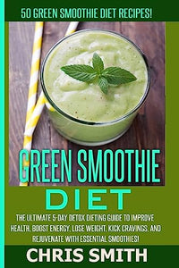 Green Smoothie Diet - Chris Smith 