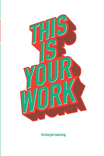 This Is Your Work