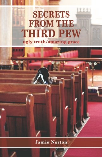 Secrets From The Third Pew ugly truthamazing grace