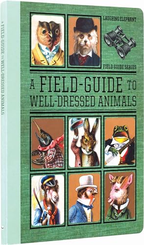 A Field Guide to  Well Dressed Animals