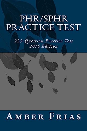 PHR/SPHR Practice Test - 2016 Edition