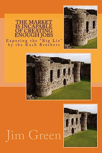 The Market Is Incapable Of Creating Enough Jobs 