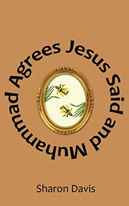 Jesus Said and Muhammad Agrees 