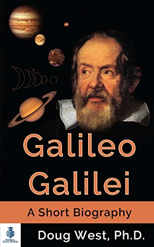 Galileo Galilei - A Short Biography