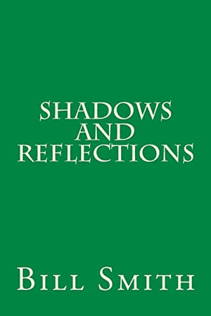 Shadows And Reflections