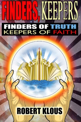 Finders, Keepers: Finders of Truth, Keepers of Faith