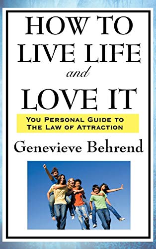 How to Live Life and Love It