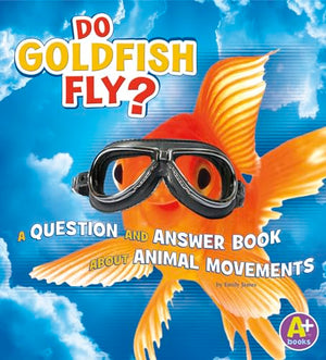 Do Goldfish Fly?
