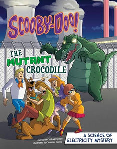 Scooby-Doo! A Science of Electricity Mystery: The Mutant Crocodile 