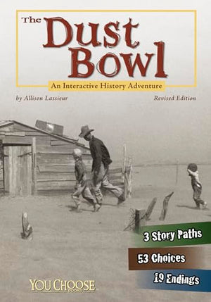 The You Choose History Dust Bowl an Interactive History Adventure