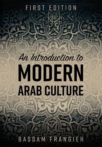 An Introduction to Modern Arab Culture