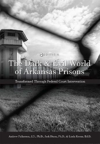The Dark and Evil World of Arkansas Prisons