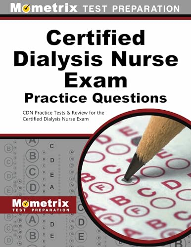 Certified Dialysis Nurse Exam Practice Questions