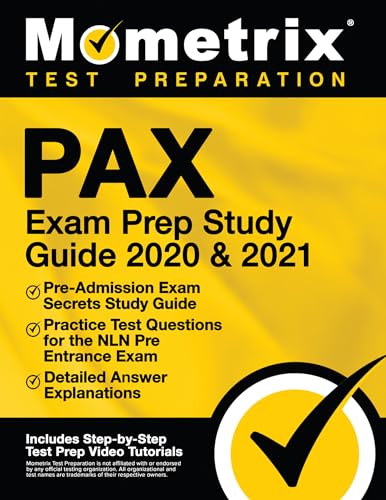 Pax Exam Prep Study Guide 2020 and 2021 - Pre-Admission Exam Secrets Study Guide, Practice Test Questions for the Nln Pre Entrance Exam, Detailed Answer Explanations