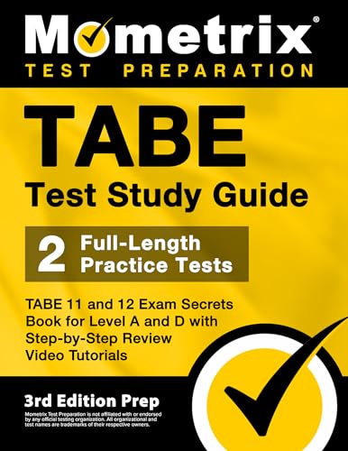 TABE Test Study Guide - TABE 11 and 12 Secrets Book for Level A and D, 2 Full-Length Practice Exams, Step-by-Step Review Video Tutorials