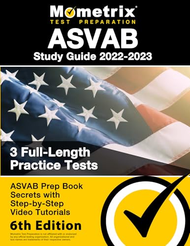 ASVAB Study Guide 2022-2023 - ASVAB Prep Book Secrets, 3 Full-Length Practice Tests, Step-By-Step Video Tutorials