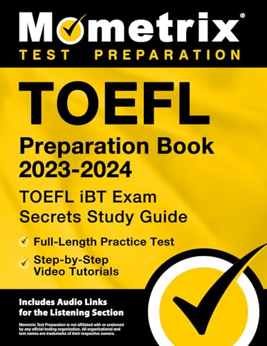 TOEFL Preparation Book 2023-2024 - TOEFL IBT Exam Secrets Study Guide, Full-Length Practice Test, Step-By-Step Video Tutorials