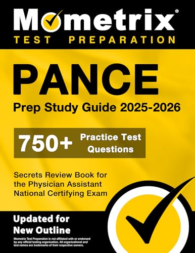 Pance Prep Study Guide 2025-2026 - 750+ Practice Test Questions, Secrets Review Book for the Physician Assistant National Certifying Exam