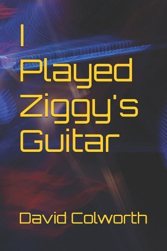 I Played Ziggy's Guitar
