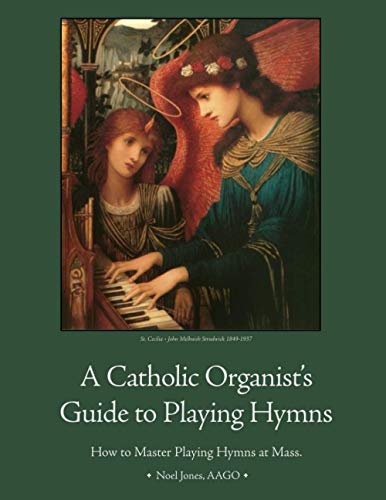 A Catholic Organist's Guide to Playing Hymns