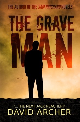 The Grave Man - A Sam Prichard Novel: Volume 1 (The Sam Prichard Series)